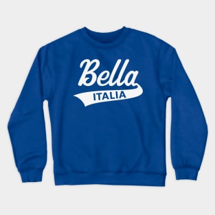 Bella Italia (Italian / I Love Italy / White) Crewneck Sweatshirt